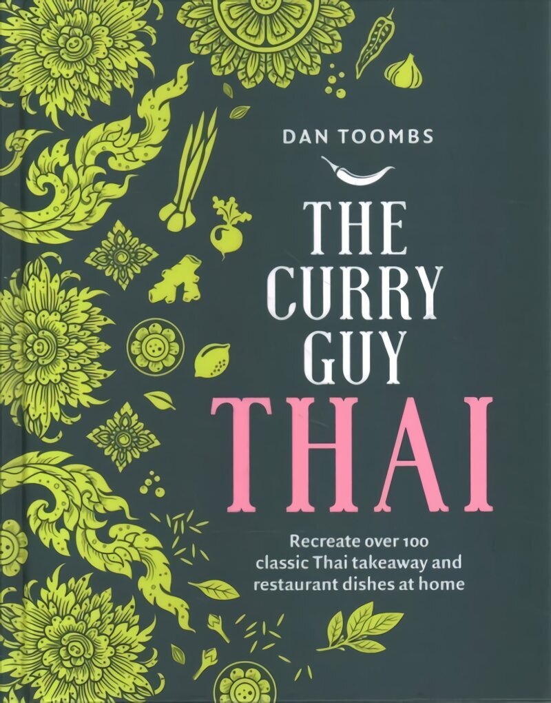 Curry Guy Thai: Recreate Over 100 Classic Thai Takeaway and Restaurant Dishes at Home цена и информация | Retseptiraamatud  | kaup24.ee