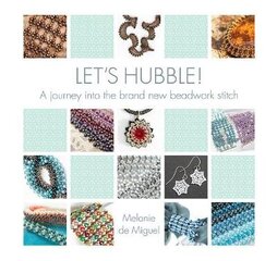 Let's Hubble!: A journey into the brand new beadwork stitch цена и информация | Книги о питании и здоровом образе жизни | kaup24.ee