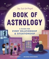 Just Girl Project Book of Astrology: A Guide for Every Relationship and Situationship hind ja info | Eneseabiraamatud | kaup24.ee