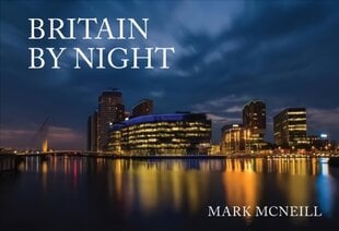 Britain by Night hind ja info | Fotograafia raamatud | kaup24.ee
