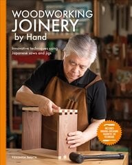 Woodworking Joinery by Hand: Innovative Techniques Using Japanese Saws and Jigs hind ja info | Tervislik eluviis ja toitumine | kaup24.ee