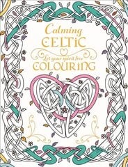 Calming Celtic Colouring hind ja info | Kunstiraamatud | kaup24.ee