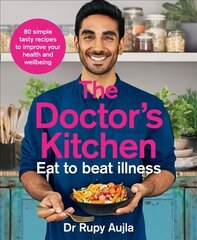 Doctor's Kitchen - Eat to Beat Illness: A Simple Way to Cook and Live the Healthiest, Happiest Life цена и информация | Книги рецептов | kaup24.ee