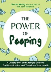 Power Of Pooping: A Cheeky Diet and Lifestyle Guide to End Constipation and Transform Your Health hind ja info | Eneseabiraamatud | kaup24.ee