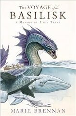Voyage of the Basilisk: A Memoir by Lady Trent цена и информация | Фантастика, фэнтези | kaup24.ee