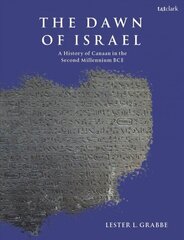 Dawn of Israel: A History of Canaan in the Second Millennium BCE hind ja info | Usukirjandus, religioossed raamatud | kaup24.ee