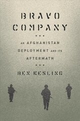 Bravo Company: An Afghanistan Deployment and Its Aftermath hind ja info | Ajalooraamatud | kaup24.ee