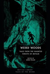 Weird Woods: Tales from the Haunted Forests of Britain цена и информация | Фантастика, фэнтези | kaup24.ee