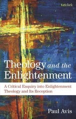 Theology and the Enlightenment: A Critical Enquiry into Enlightenment Theology and Its Reception hind ja info | Usukirjandus, religioossed raamatud | kaup24.ee