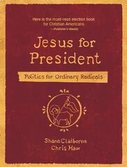 Jesus for President: Politics for Ordinary Radicals цена и информация | Духовная литература | kaup24.ee