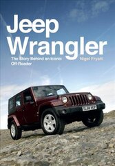 Jeep Wrangler: The Story Behind an Iconic Off-Roader hind ja info | Entsüklopeediad, teatmeteosed | kaup24.ee