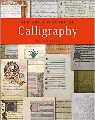 Art and History of Calligraphy hind ja info | Kunstiraamatud | kaup24.ee