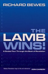 Lamb Wins: A Guided Tour through the Book of Revelation Revised ed. hind ja info | Usukirjandus, religioossed raamatud | kaup24.ee