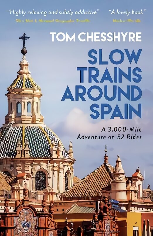 Slow Trains Around Spain: A 3,000-Mile Adventure on 52 Rides цена и информация | Reisiraamatud, reisijuhid | kaup24.ee