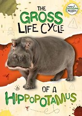 Gross Life Cycle of a Hippopotamus цена и информация | Книги для подростков и молодежи | kaup24.ee