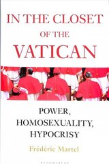 In the Closet of the Vatican: Power, Homosexuality, Hypocrisy; THE NEW YORK TIMES BESTSELLER цена и информация | Духовная литература | kaup24.ee