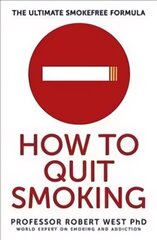 How To Quit Smoking: The Ultimate SmokeFree Formula hind ja info | Eneseabiraamatud | kaup24.ee