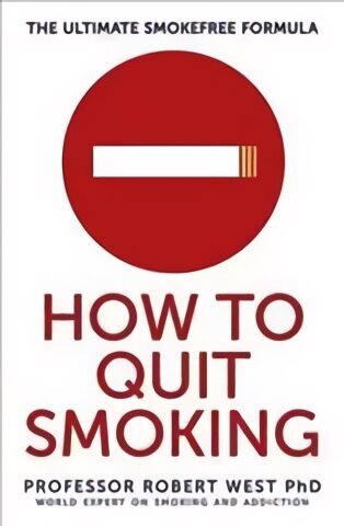 How To Quit Smoking: The Ultimate SmokeFree Formula цена и информация | Eneseabiraamatud | kaup24.ee