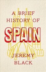 Brief History of Spain: Indispensable for Travellers hind ja info | Ajalooraamatud | kaup24.ee