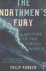 Northmen's Fury: A History of the Viking World цена и информация | Исторические книги | kaup24.ee