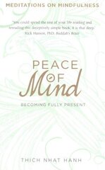 Peace of Mind: learn mindfulness from its original master hind ja info | Eneseabiraamatud | kaup24.ee