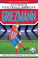 Griezmann (Ultimate Football Heroes) - Collect Them All! цена и информация | Книги для подростков и молодежи | kaup24.ee