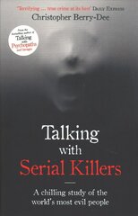 Talking with Serial Killers: A chilling study of the world's most evil people цена и информация | Биографии, автобиогафии, мемуары | kaup24.ee