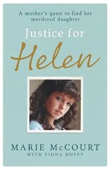 Justice for Helen: As featured in The Mirror: A mother's quest to find her missing daughter цена и информация | Биографии, автобиогафии, мемуары | kaup24.ee