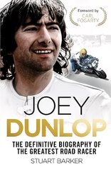 Joey Dunlop: The Definitive Biography hind ja info | Elulooraamatud, biograafiad, memuaarid | kaup24.ee