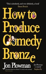 How to Produce Comedy Bronze hind ja info | Elulooraamatud, biograafiad, memuaarid | kaup24.ee