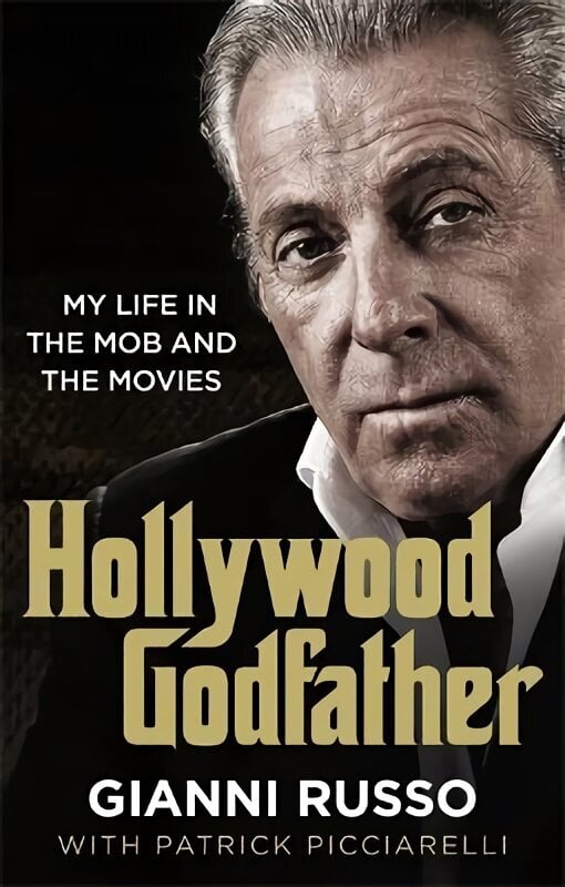 Hollywood Godfather: The most authentic mafia book you'll ever read цена и информация | Elulooraamatud, biograafiad, memuaarid | kaup24.ee