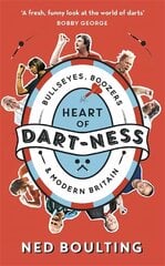 Heart of Dart-ness: Bullseyes, Boozers and Modern Britain hind ja info | Elulooraamatud, biograafiad, memuaarid | kaup24.ee