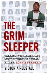 Grim Sleeper - Talking with America's Most Notorious Serial Killer, Lonnie Franklin hind ja info | Elulooraamatud, biograafiad, memuaarid | kaup24.ee