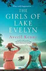 Girls of Lake Evelyn: A sweeping historical story of family, secrets and small town mystery for fans of Lucinda Riley цена и информация | Фантастика, фэнтези | kaup24.ee