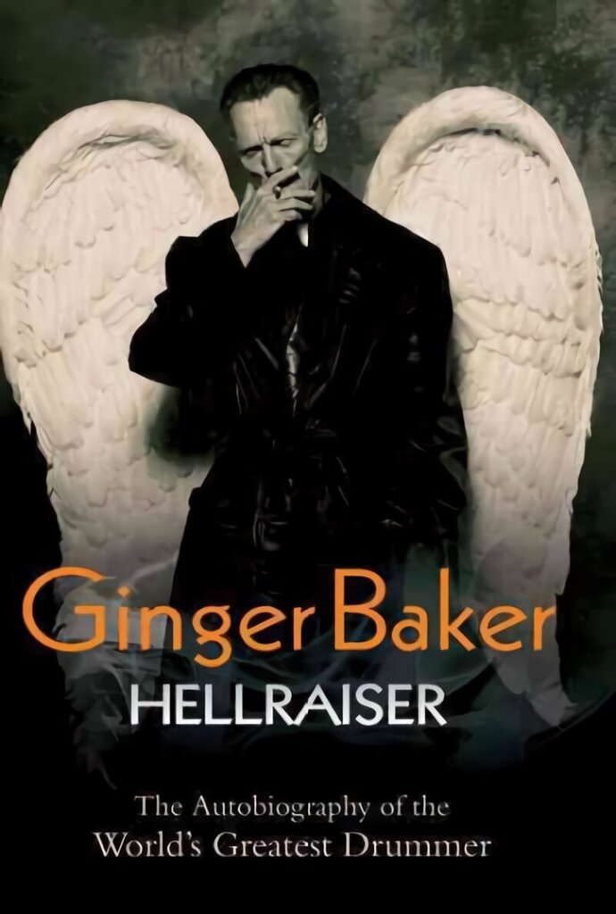 Ginger Baker: Hellraiser hind ja info | Elulooraamatud, biograafiad, memuaarid | kaup24.ee