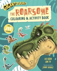 Gigantosaurus - The Roarsome Colouring & Activity Book: Packed with 200 stickers! hind ja info | Väikelaste raamatud | kaup24.ee