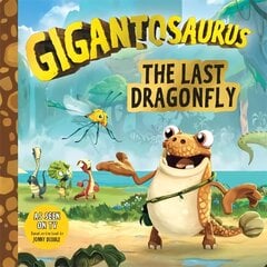 Gigantosaurus - The Last Dragonfly hind ja info | Noortekirjandus | kaup24.ee