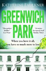 Greenwich Park: A twisty, compulsive debut thriller about friendships, lies and the secrets we keep to protect ourselves цена и информация | Фантастика, фэнтези | kaup24.ee