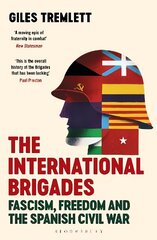 International Brigades: Fascism, Freedom and the Spanish Civil War hind ja info | Ajalooraamatud | kaup24.ee