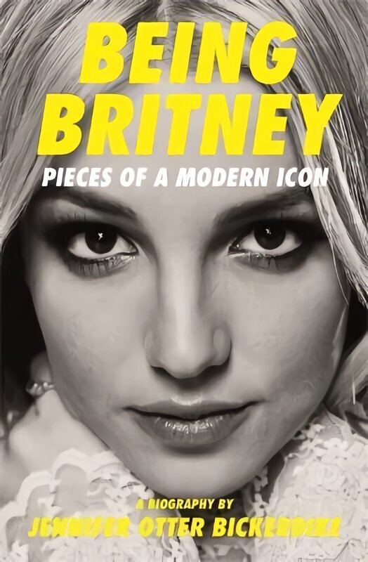 Being Britney: Pieces of a Modern Icon цена и информация | Kunstiraamatud | kaup24.ee