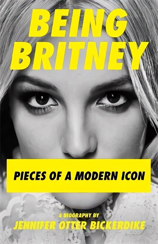 Being Britney: Pieces of a Modern Icon цена и информация | Kunstiraamatud | kaup24.ee