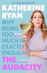 Audacity: Why Being Too Much Is Exactly Enough: The Sunday Times bestseller hind ja info | Elulooraamatud, biograafiad, memuaarid | kaup24.ee