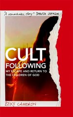 Cult Following: My escape and return to the Children of God цена и информация | Биографии, автобиогафии, мемуары | kaup24.ee