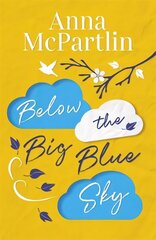 Below the Big Blue Sky: From the bestselling author of The Last Days of Rabbit Hayes hind ja info | Romaanid  | kaup24.ee