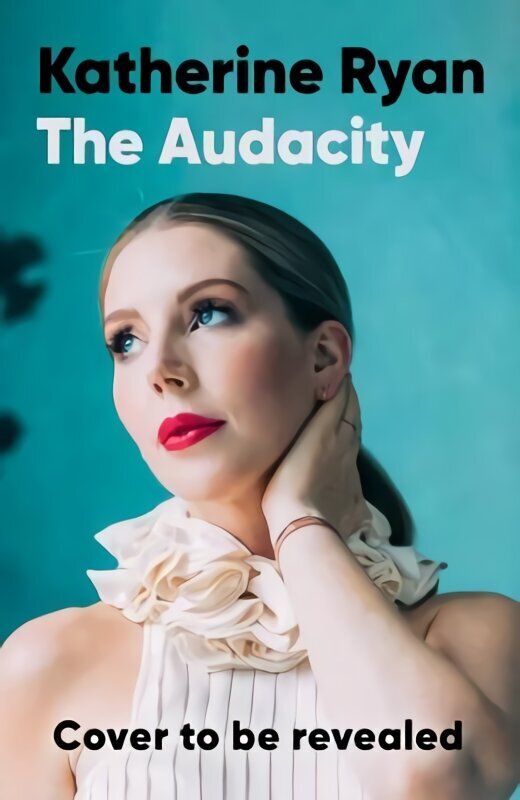 Audacity: The first book from superstar comedian Katherine Ryan цена и информация | Elulooraamatud, biograafiad, memuaarid | kaup24.ee