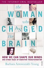 Naine, kes muutis oma aju: kuidas me saame oma meelt kujundada ja muud jutud kognitiivsest transformatsioonist цена и информация | Книги по экономике | kaup24.ee