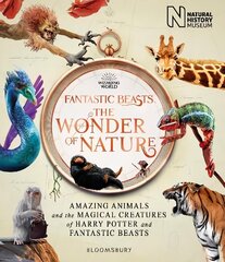 Fantastic Beasts: The Wonder of Nature: Amazing Animals and the Magical Creatures of Harry Potter and Fantastic Beasts hind ja info | Noortekirjandus | kaup24.ee