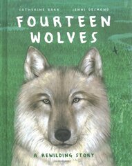 Fourteen Wolves: A Rewilding Story hind ja info | Noortekirjandus | kaup24.ee