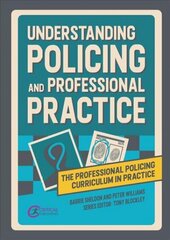 Understanding Policing and Professional Practice hind ja info | Ühiskonnateemalised raamatud | kaup24.ee