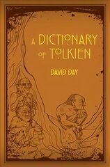 Dictionary of Tolkien: An A-Z Guide to the Creatures, Plants, Events and Places of Tolkien's World цена и информация | Фантастика, фэнтези | kaup24.ee